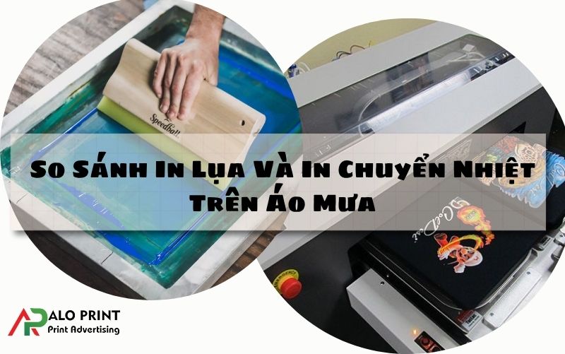 So Sánh In Lụa Và In Chuyển Nhiệt Trên Áo Mưa