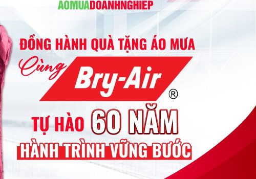 Bry-Air & Hành Trình Đồng Hành Đáng Trân Quý Cùng Áo Mưa Doanh Nghiệp