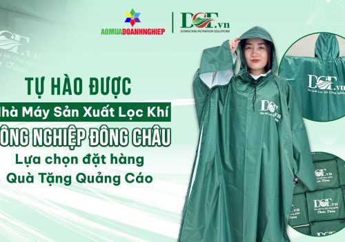 Tự Hào Đồng Hành Cùng Nhà Máy Sản Xuất Lọc Khí Công Nghiệp Đông Châu – Giải Pháp Áo Mưa Quà Tặng Chuyên Nghiệp, Nâng Tầm Thương Hiệu