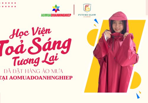 Tự Hào Đồng Hành Cùng Future Glow Academy – Kiến Tạo Dự Án Áo Mưa Doanh Nghiệp Mang Dấu Ấn Thương Hiệu
