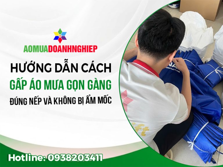 Cách gấp áo mưa gọn gàng nhanh chóng sau khi sử dụng
